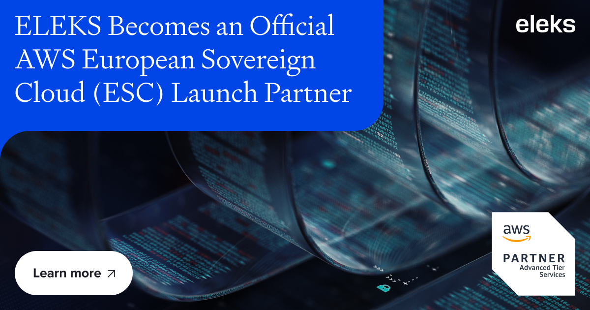 ELEKS Becomes an Official AWS European Sovereign Cloud (ESC) Launch Partner