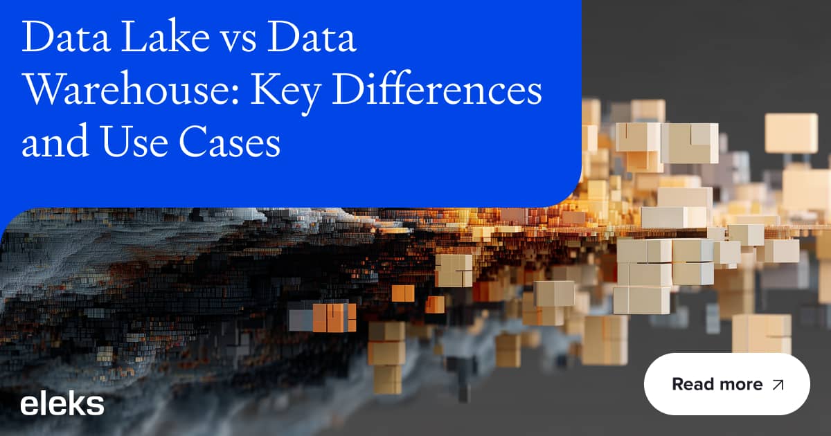 Data Lake vs Data Warehouse: Key Differences and Use Cases