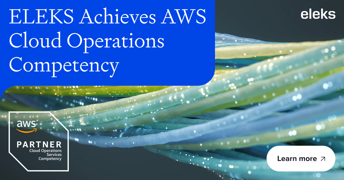 ELEKS Achieves AWS Cloud Operations Competency