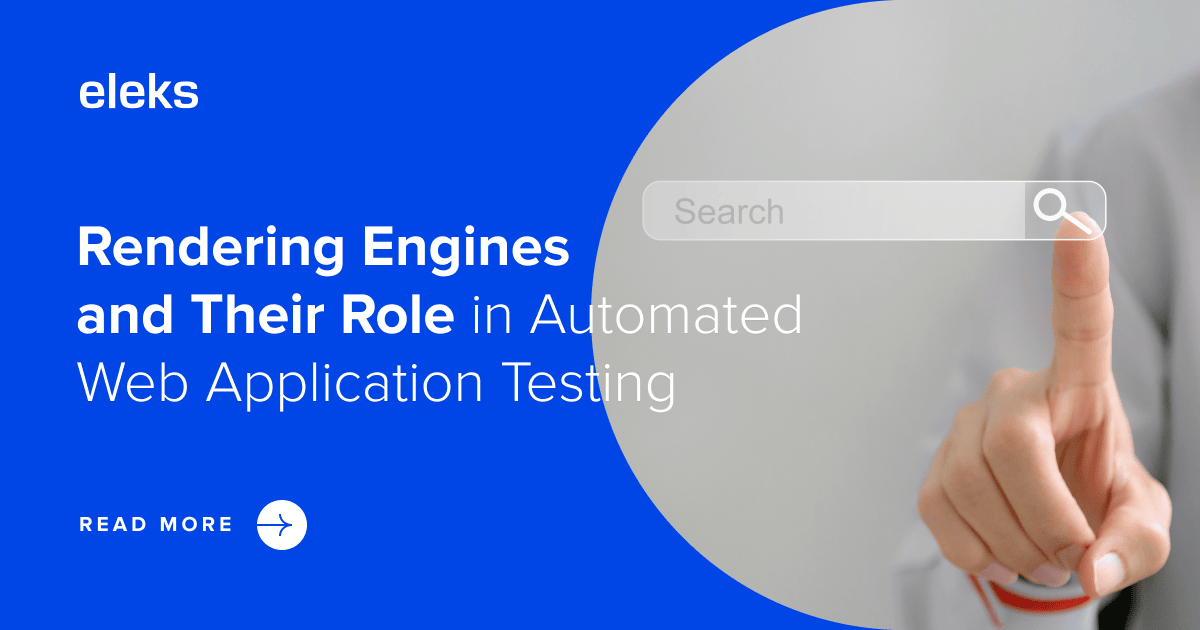 Rendering Engine and its Role in Automated Web App Testing | ELEKS ...