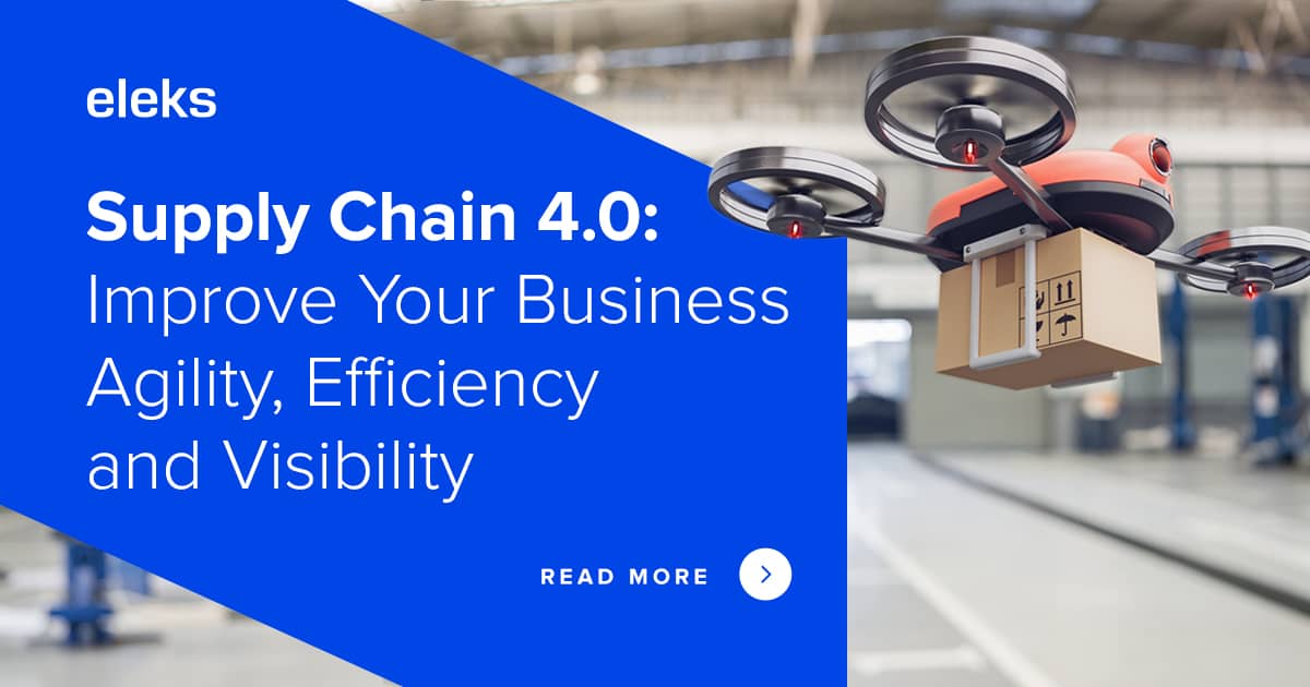 Supply Chain 4.0: Achieving Greater Efficiency And Visibility In ...