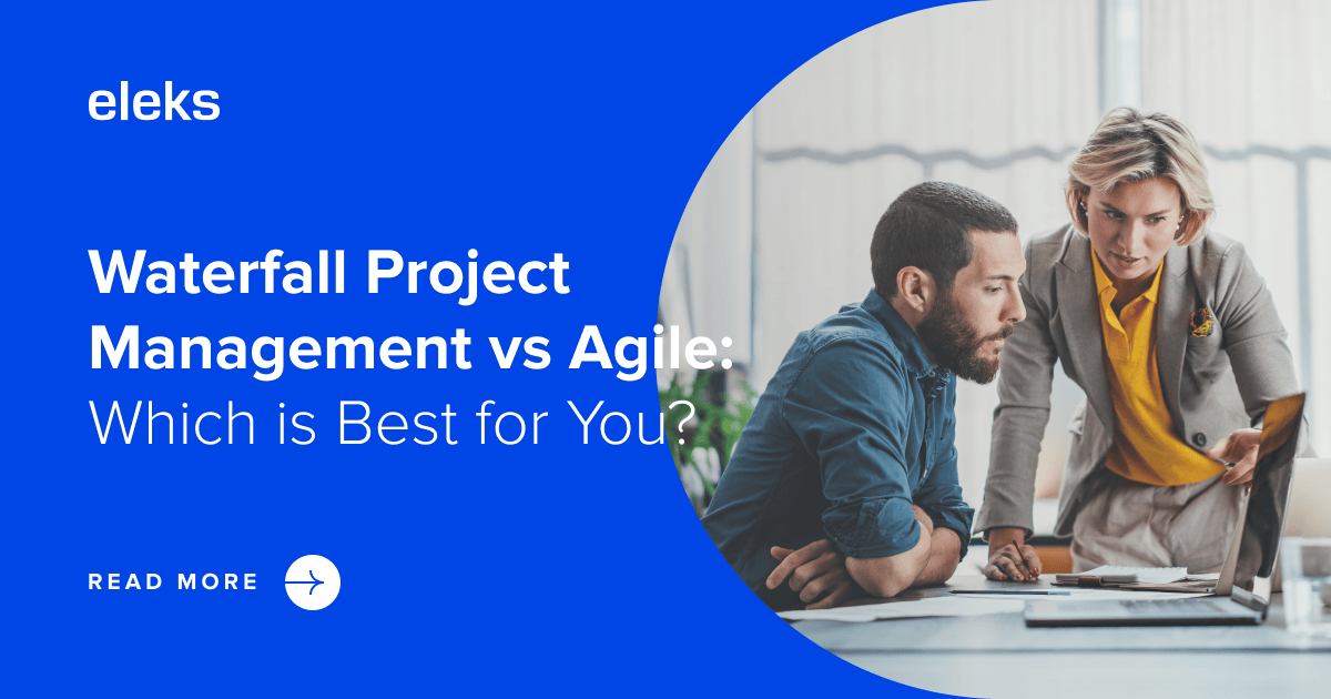 Waterfall Project Management Vs Agile Which Is Best For You Eleks Enterprise Software