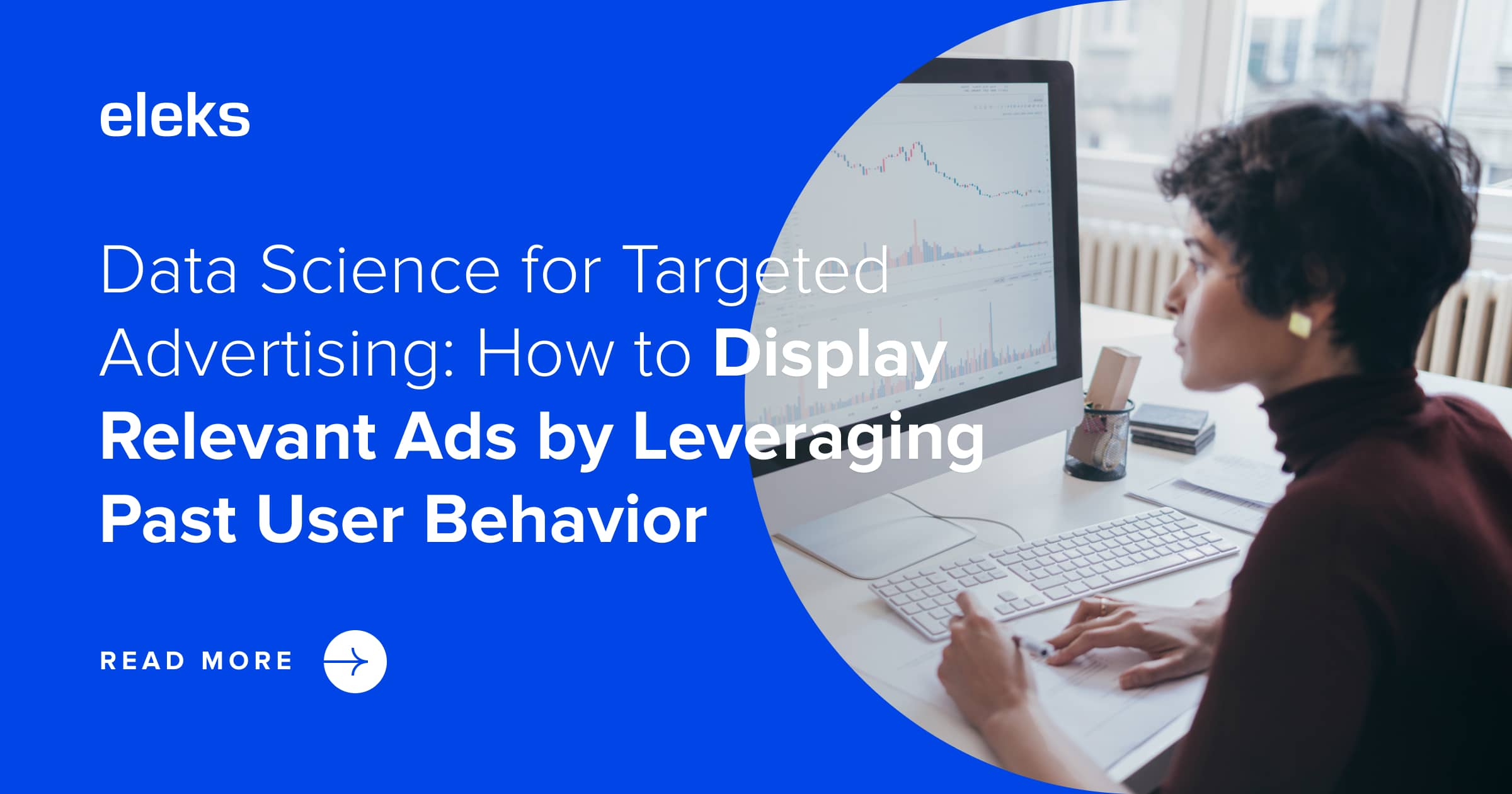 Data Science for Targeted Advertising | ELEKS: Enterprise Software ...