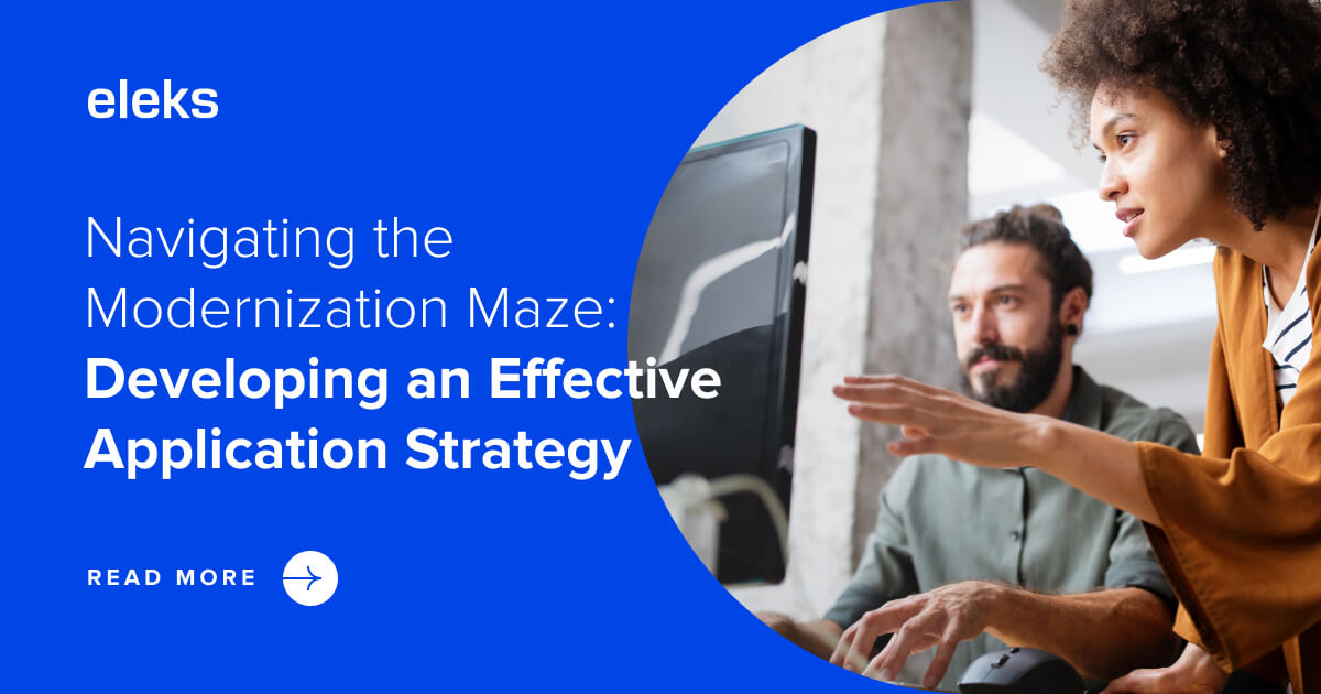 Navigating the Modernisation Maze Developing an Effective Application